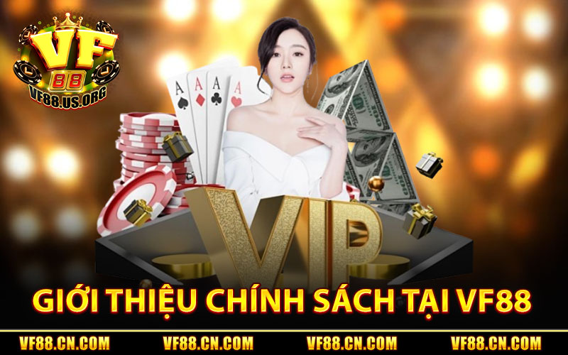 Giới thiệu Chính Sách Tại Nhà Cái VF88