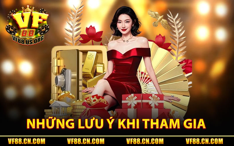 Những Lưu Ý Khi Tham Gia